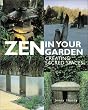 Zen in Your Garden: Creating Sacred Spaces Zen in Your Garden: Creating Sacred Spaces