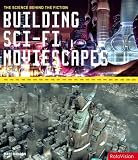 Building Sci-Fi Moviescapes: The Science Behind The Fiction