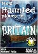 Most Haunted Places in Britai