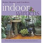 Click here to buy Indoor Gardens: Fresh ideas for growing beautiful plants indoors (Better Homes and... by  Better Homes and Gardens Books and Cathy Barash.