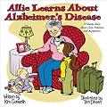 Allie Learns About Alzheimer's Disease: A Family Story about Love, Patience, & Acceptance (