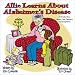 Allie Learns About Alzheimer's Disease: A Family Story about Love, Patience, & Acceptance (