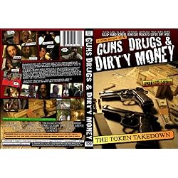 Guns Drugs & Dirty Money
