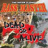 DEAD OR ALIVE