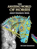 The Amazing World of Horses: Adult Coloring Book Volume 1