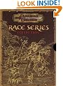 Race Series Collection (Dungeons & Dragons d20 3.5 Fantasy Roleplaying, 3 Book Slipcased Set)