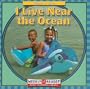 I Live Near the Ocean (Where I Live)