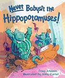 Never Babysit the Hippopotamuses!
