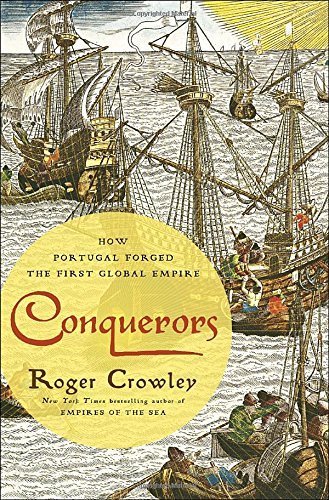 Conquerors: How Portugal Forged the First Global Empire by Roger Crowley (2015-12-01)