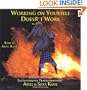 Working on Yourself Doesnt Work: A Book on CD About Instantaneous Transformation