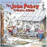 Revenge of Blind Joe Death: The John Fahey Tribute Album