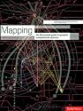 Mapping: An Illustrated Guide to Graphic Navigational Systems