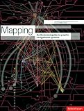 Mapping: An Illustrated Guide to Graphic Navigational Systems
