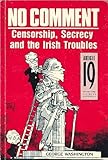 No comment : censorship, secrecy and the Irish troubles