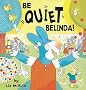Be Quiet, Belinda! (Orchard picturebooks)