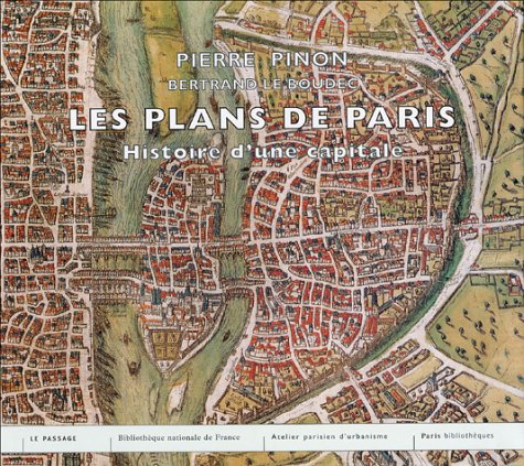 Les plans de Paris : Histoire d une capitale