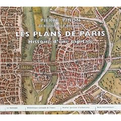 Les plans de Paris : Histoire d'une capitale