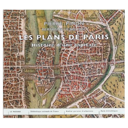 Les plans de Paris - Histoire d'une capitale