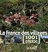 La France des villages : 1001 Photos