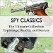 Books : Spy Classics - The Ultimate Collection - Espionage, Stealth, Secrecy