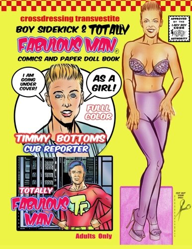 Crossdressing. Transvestite. Boy Sidekick. and Totally Fabulous Man. (Volume 1), by Diana Wood Crossdressing. Transvestite. Boy Sidekick. and Totally Fabulous Man. (Volume 1), by Diana Wood