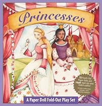 Princesses: A Book and Paper Doll Fold-Out Play Set Princesses: A Book and Paper Doll Fold-Out Play Set