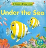 Under the Sea (Usborne Lift and Look Board Books)