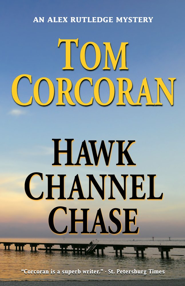 Hawk Channel Chase: Tom Corcoran: 9780984456666: Amazon.com: Books