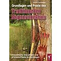 Grundlagen und Praxis des traditionellen Bogenschie�ens: Theoretische Grundlagen und paraxisorientierte Anwendungen