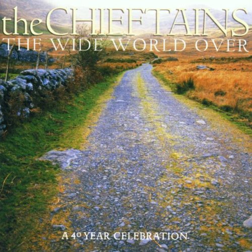 The Chieftains - The Wide World Over_ A 40 Year Celebration - Zortam Music