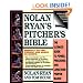 Nolan Ryan's Pitcher's Bible: The Ultimate Guide to Power, Precision, and Long-Term Performance