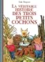 La V�ritable Histoire des trois petits cochons