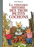 La V�ritable Histoire des trois petits cochons