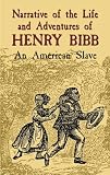Narrative Of The Life And Adventures Of Henry Bibb : An American Slave