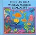 You Can Be A Woman Marine Biologist (Library Binding)