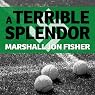 A Terrible Splendor: Three Extraordinary Men, a World Poised for War, and the Greatest Tennis Match Ever Played