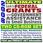 2008 Ultimate Guide to Federal Grants and Government Benefits: Grant Writing, Proposal Writing Tips and Resources, Applications, Forms, Catalog of Federal Domestic Assistance (Two CD-ROM Set)