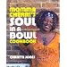 Momma Cherri's Soul in a Bowl Cookbook
