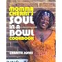 Momma Cherri's Soul in a Bowl Cookbook