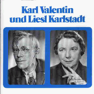 Karl Valentin und Liesl Karlstadt