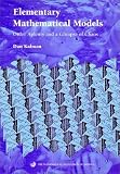 Elementary Mathematical Models: Order Aplenty and a Glimpse of Chaos (Mathematical Association of America Textbooks)