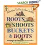 Roots, Shoots, Buckets & Boots: Gardening Together with Children