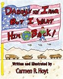 Daddy's in Iraq, but I Want him Back