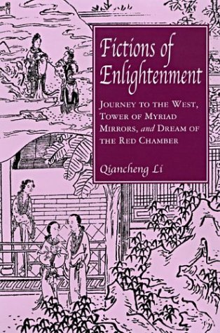 Fictions of Enlightenment: "Journey to the West", "Tower of Myriad Mirrors" and "Dream of the Red Chamber"