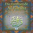 Die Er�ffnende - Al Fatiha. CD: Die erste Koransure zum Selbstlernen - mit der 112. Sure "Al Ikhlas" - und viel Wissenswertes zu den beiden ... zu den beiden ber�hmtesten Suren des Islam