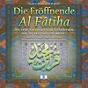 Die Er�ffnende - Al Fatiha. CD: Die erste Koransure zum Selbstlernen - mit der 112. Sure "Al Ikhlas" - und viel Wissenswertes zu den beiden ... zu den beiden ber�hmtesten Suren des Islam
