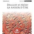 D�couvrir et r�aliser sa raison d'�tre : Trait� de Melquis�dec recueilli dans l'oasis de Dar Al-Rahman