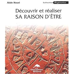 D�couvrir et r�aliser sa raison d'�tre