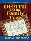 Death and the Family Tree (Trudy Roundtree Mysteries, No. 5)