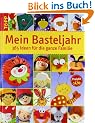 Mein Basteljahr: 365 Ideen f�r die ganze Familie